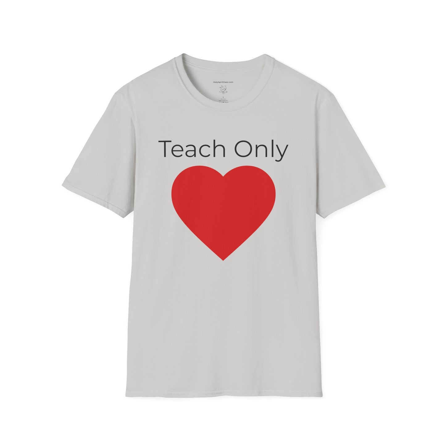 Teach Only T-Shirt — Big Red Heart Tee