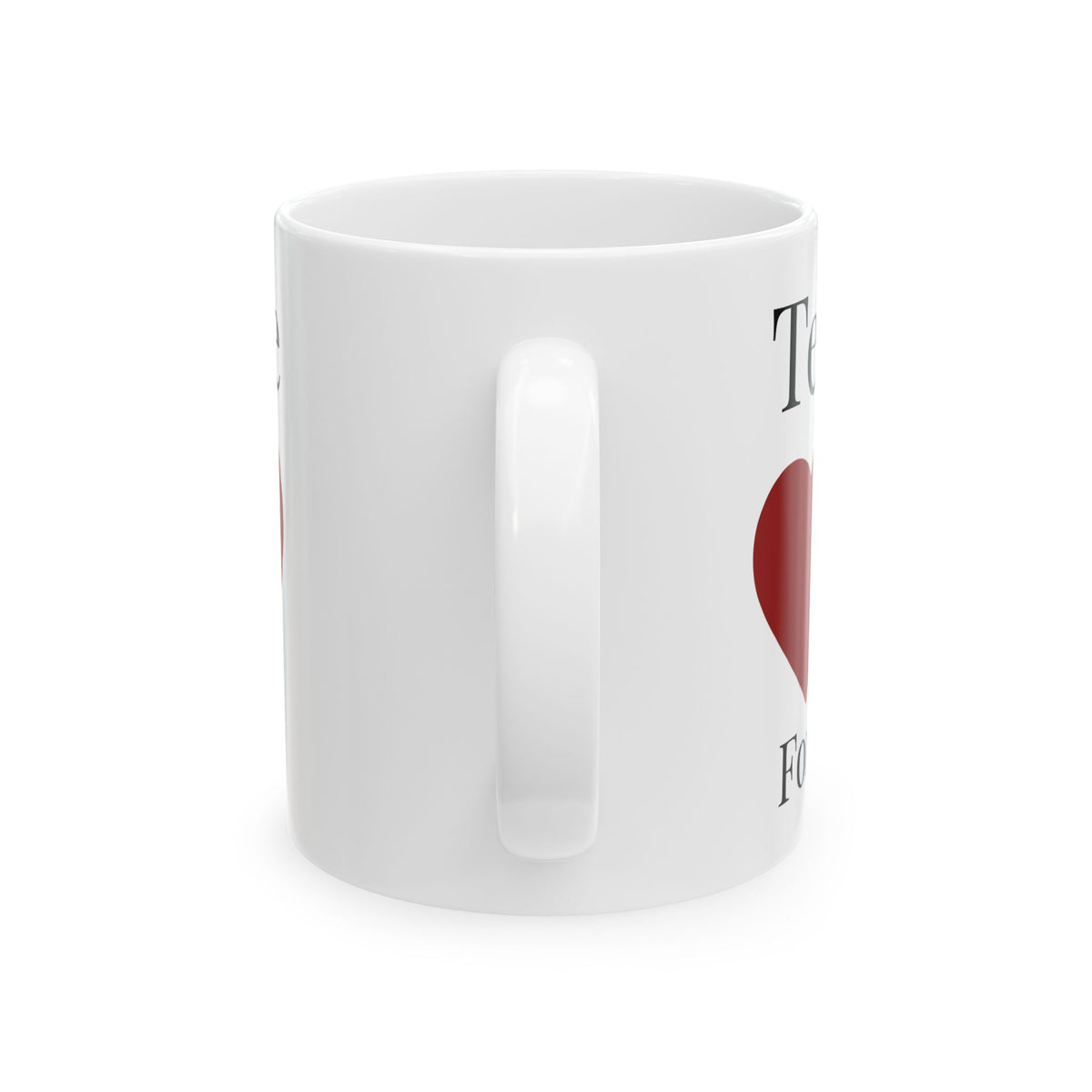 "Teach Only Love" Ceramic Mug –  Inspirational Heart Coffee Mug (11oz & 15oz)