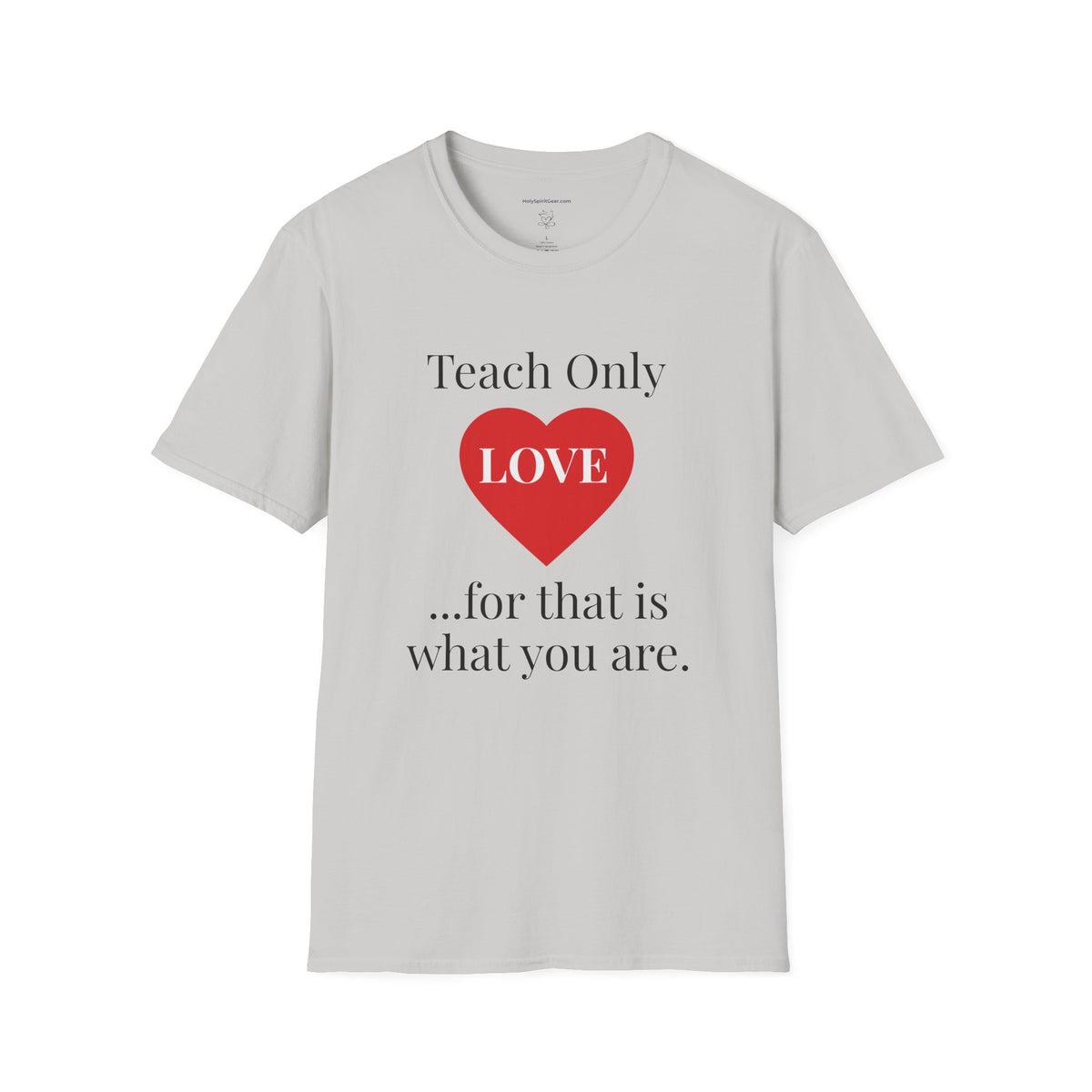 Teach Only Love T-Shirt — Inspirational Teacher Tee