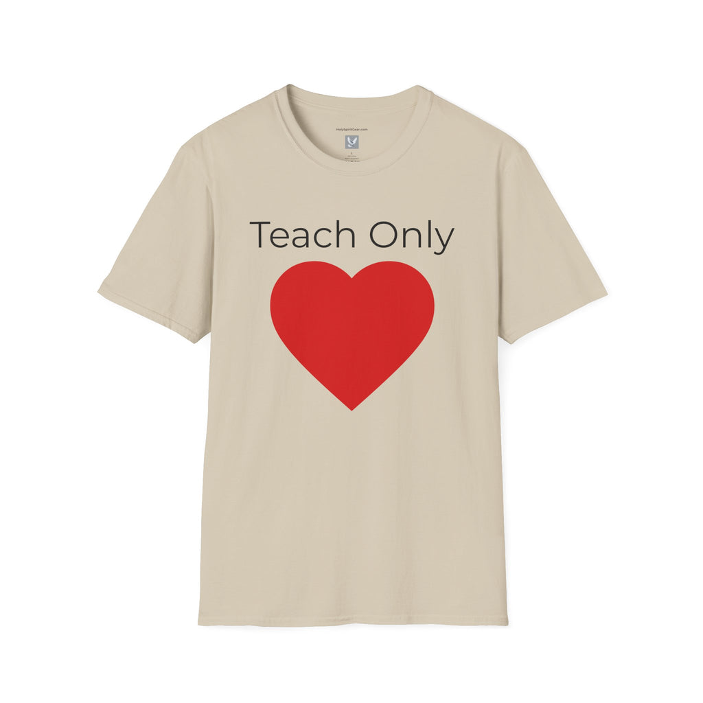 Teach Only Love T-Shirt — Big Red Heart  Tee