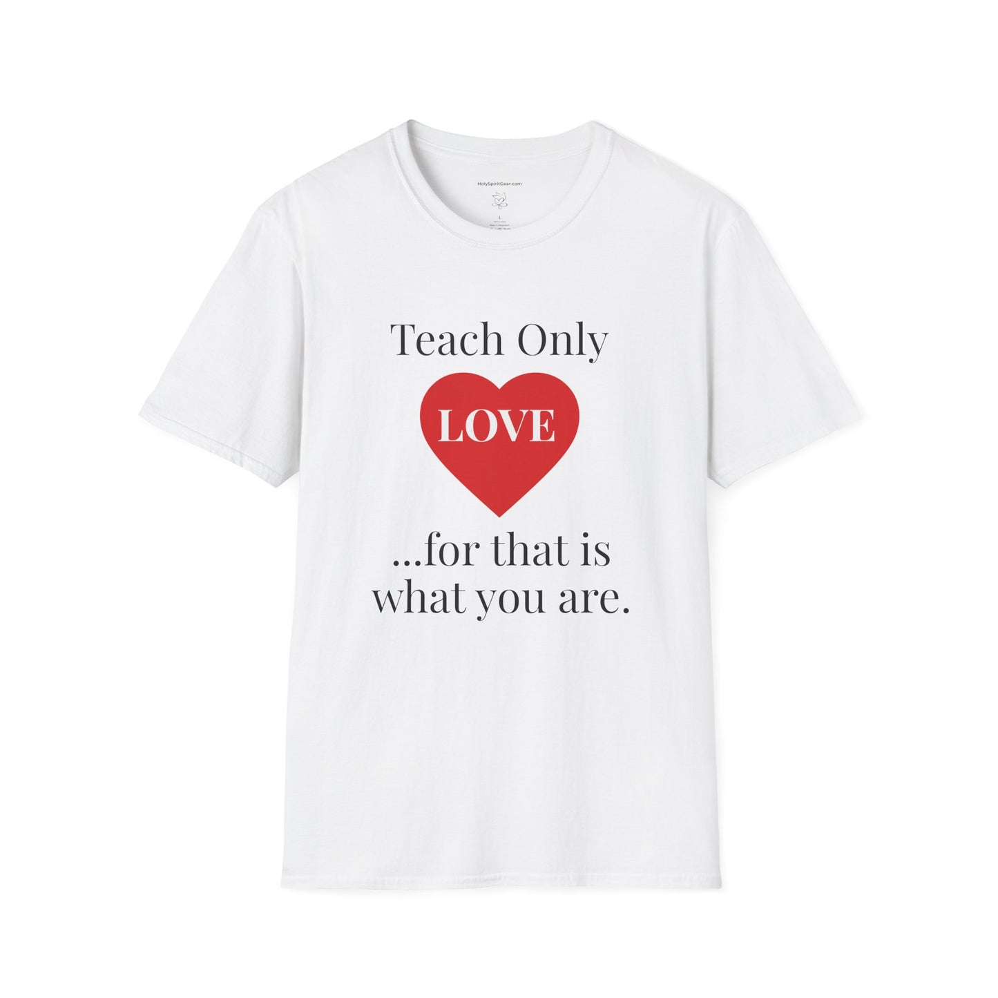 Teach Only Love T-Shirt — Inspirational Teacher Tee