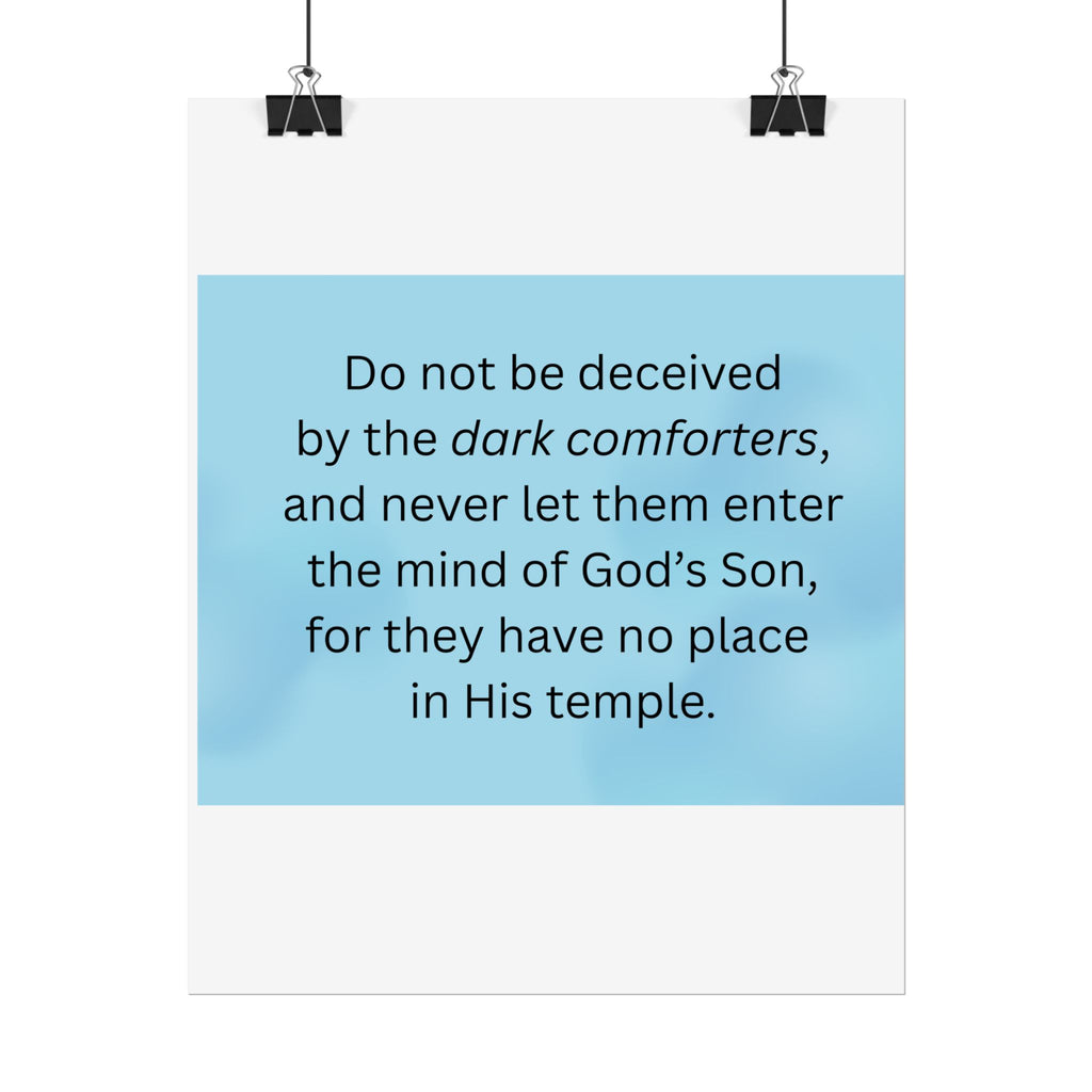 Inspirational Christian Scripture Wall Art: "Do not be deceived by the dark comforters"