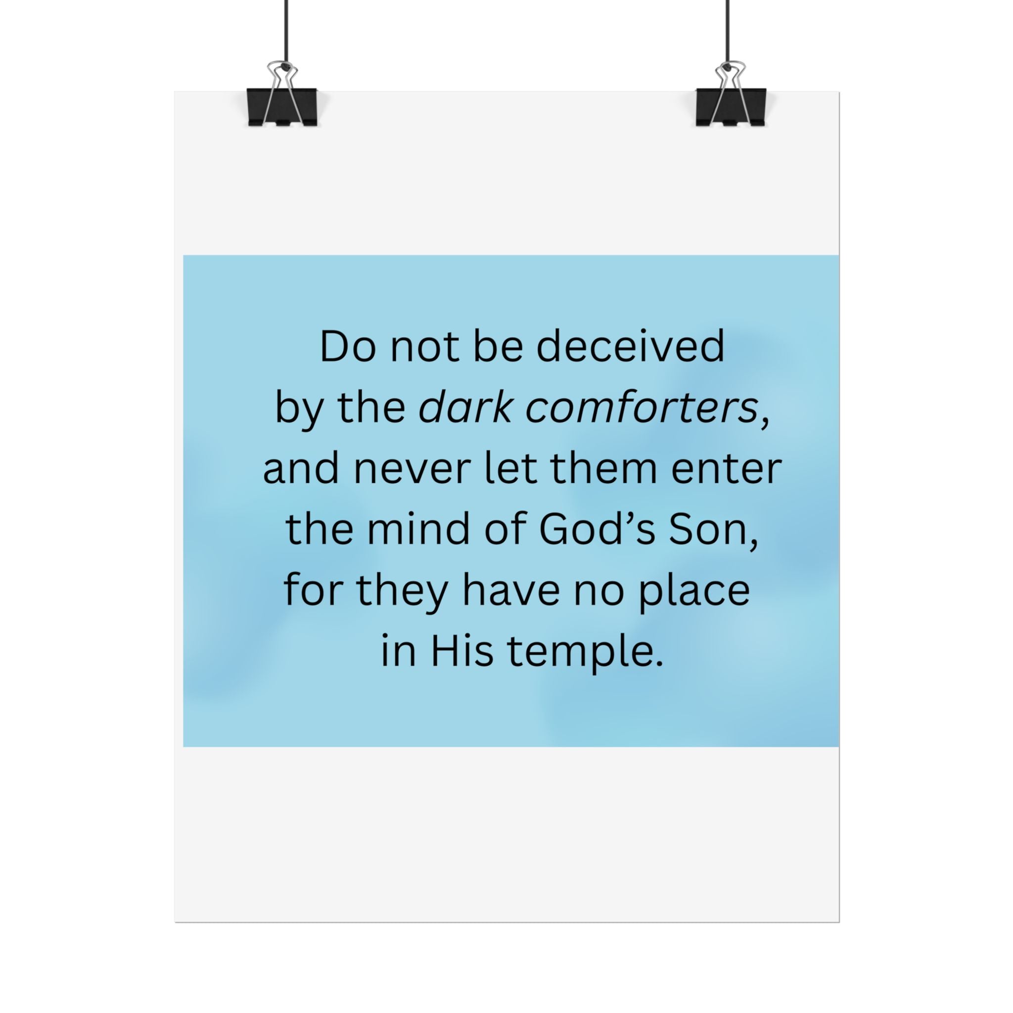 Inspirational Christian Scripture Wall Art: "Do not be deceived by the dark comforters"
