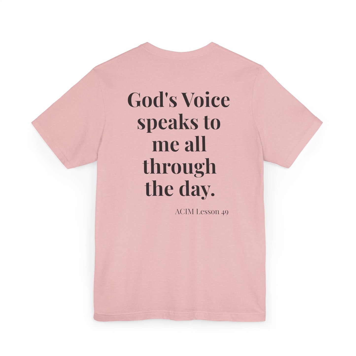 T-Shirt —  ACIM Lesson 49: "God's Voice speaks to me all through the day." Spiritual Tee