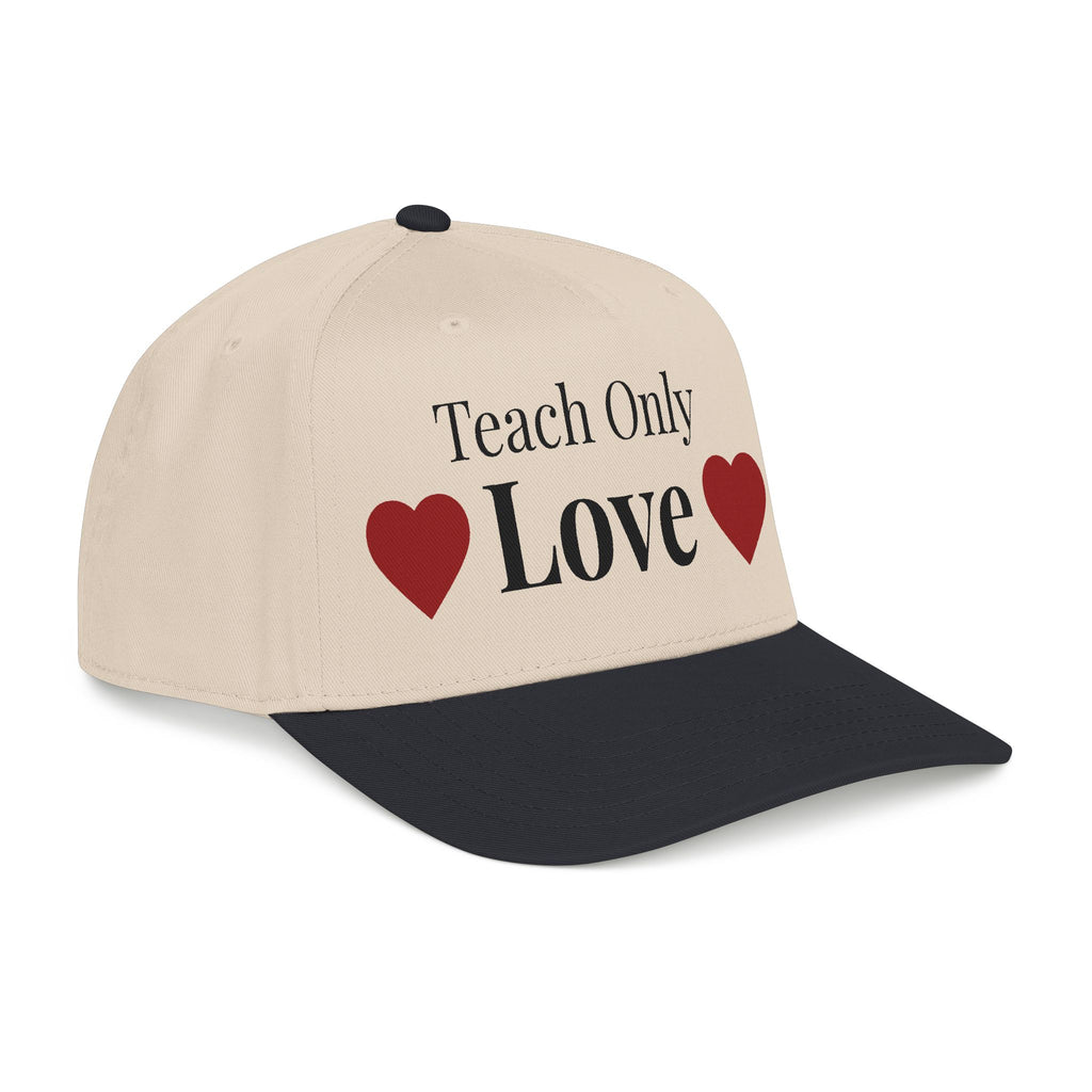 "Teach Only Love"  Baseball Cap — Multi-color