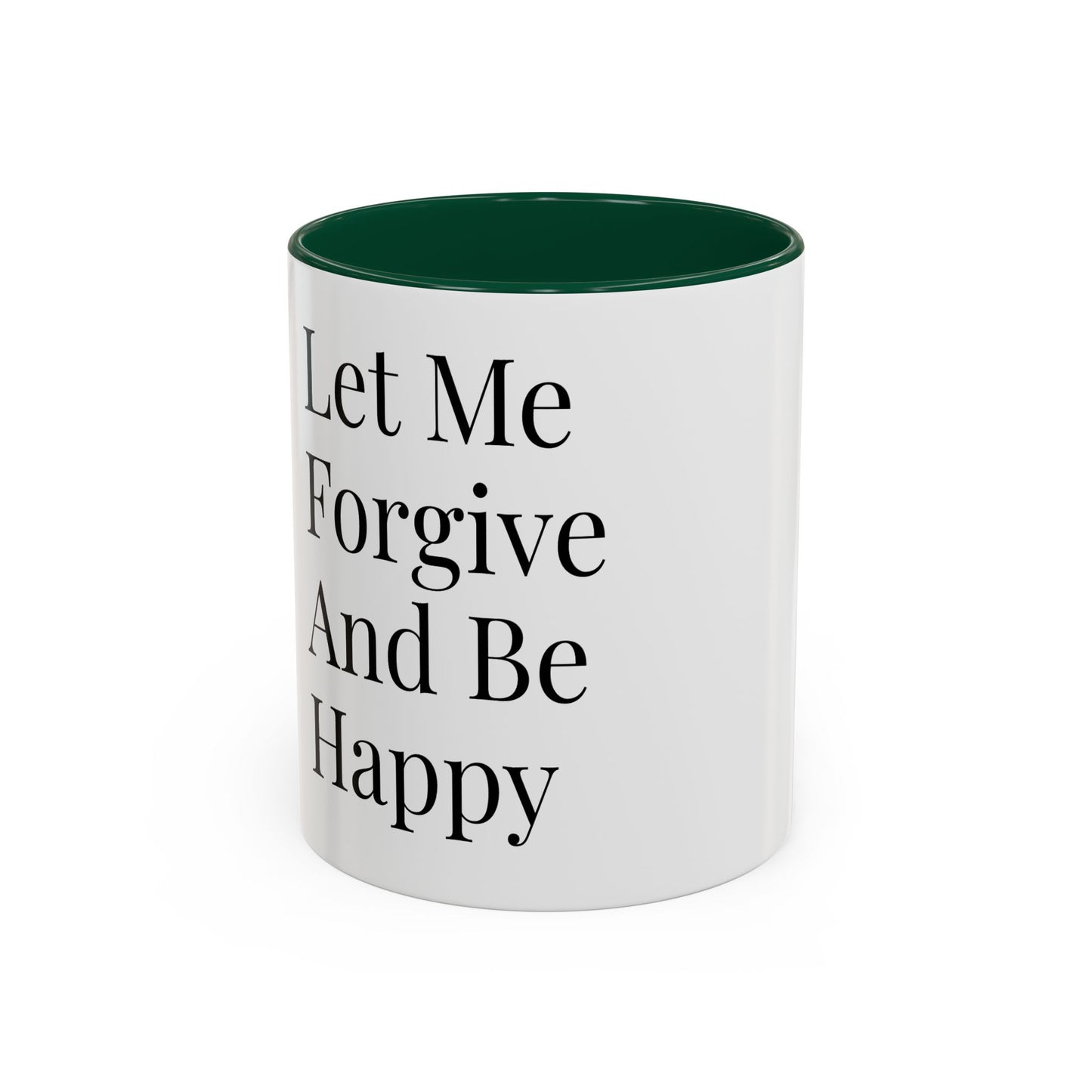 Mug — "Let Me Forgive And Be Happy" Inspirational Two-Tone Coffee Mug