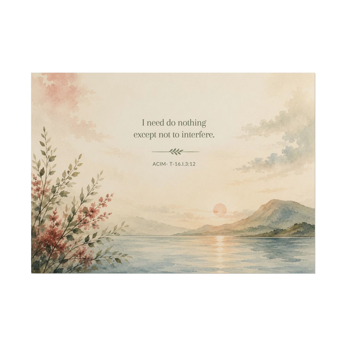 I need do nothing. - - Inspirational Wall Art (Rolled Poster)