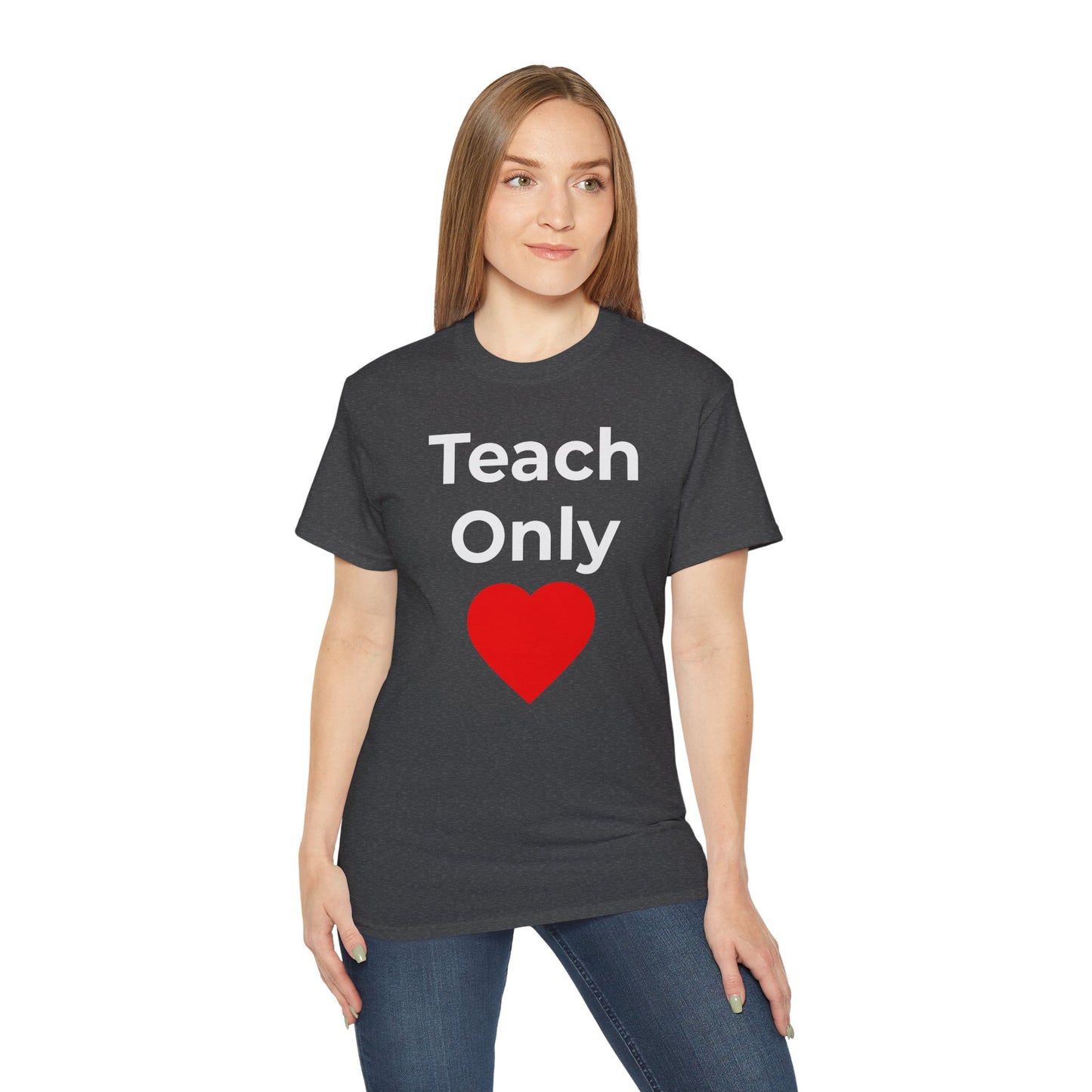 Teach Only Love T‑Shirt —  Red Heart Graphic Tee