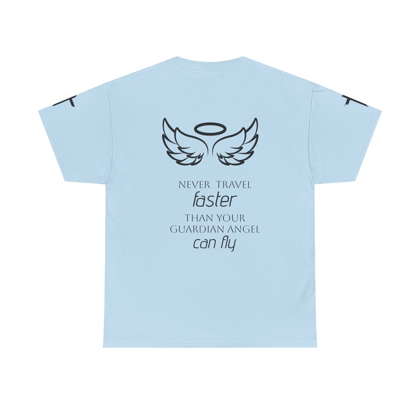 Angel Wings Memorial Tee — "Never Travel Faster Than Your Guardian Angel Can Fly"
