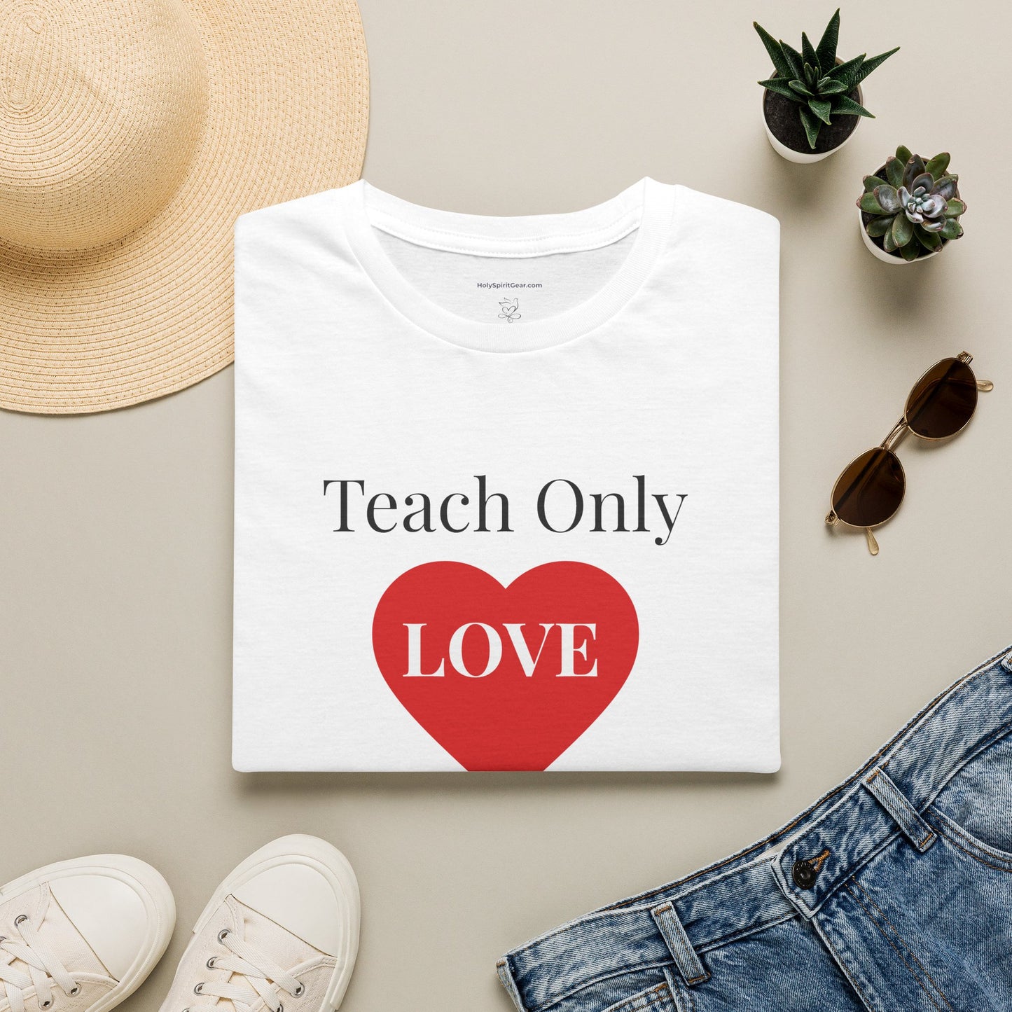 Teach Only Love T-Shirt — Inspirational Teacher Tee