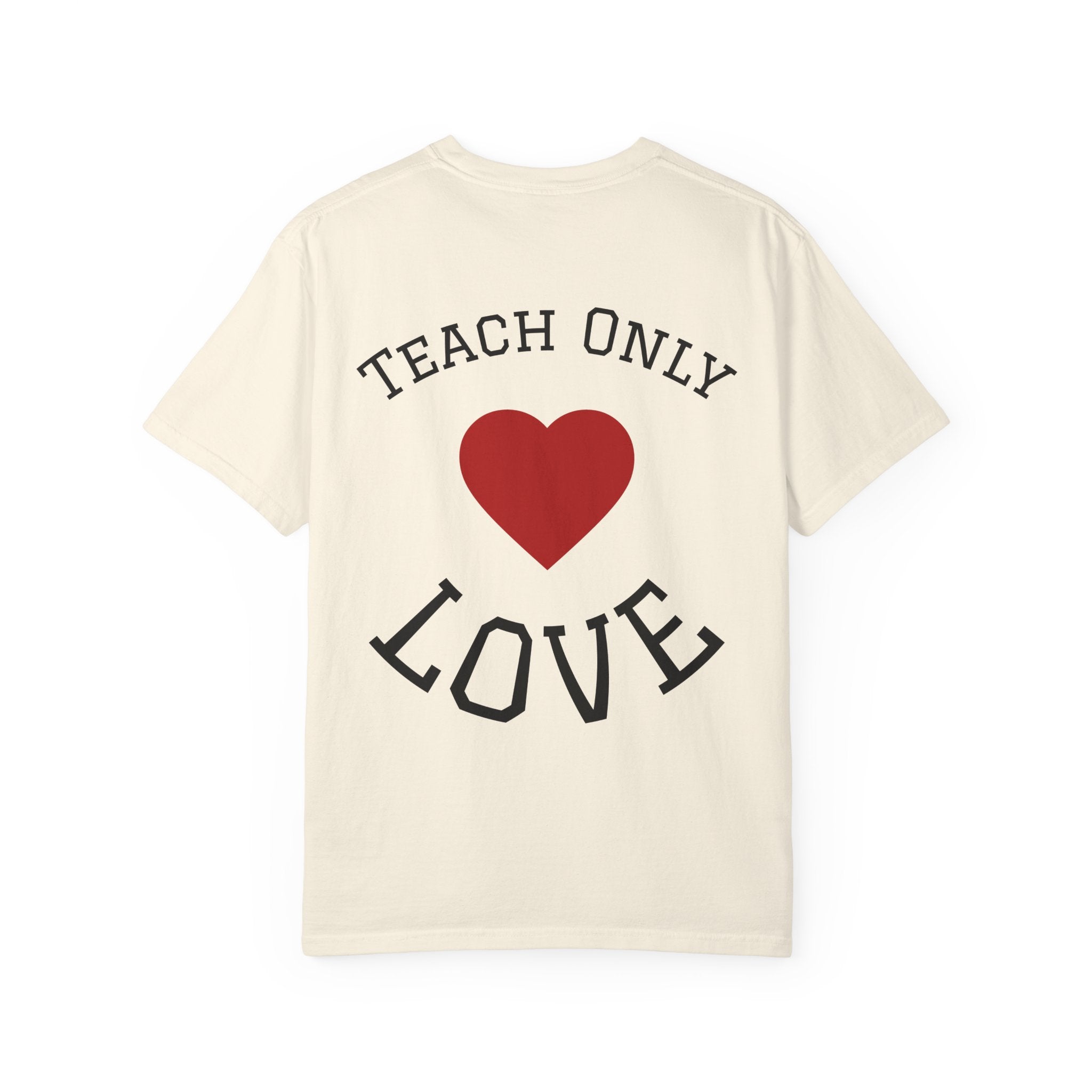 T-shirt —  Escape the Darkness - Teach Only Love