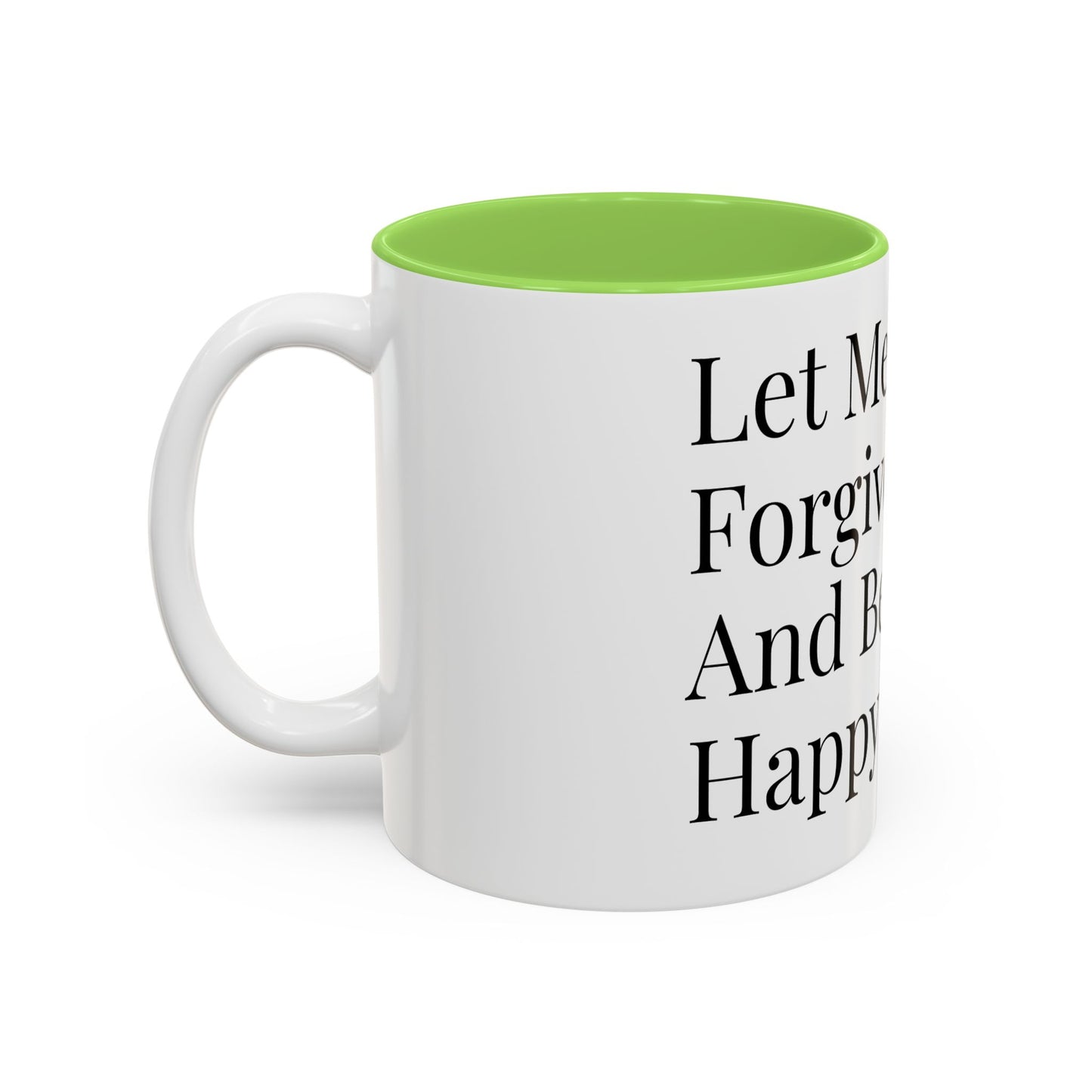 Mug — "Let Me Forgive And Be Happy" Inspirational Two-Tone Coffee Mug