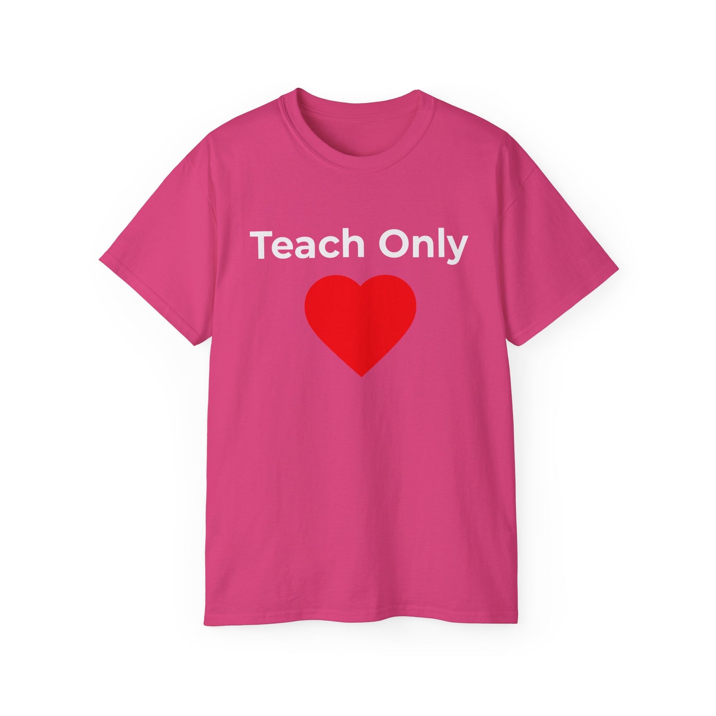 Teach Only Love T‑Shirt —  Red Heart Graphic Tee