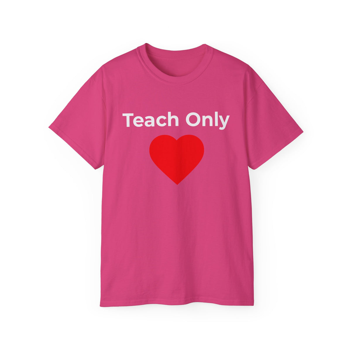 Teach Only Love T‑Shirt —  Red Heart Graphic Tee