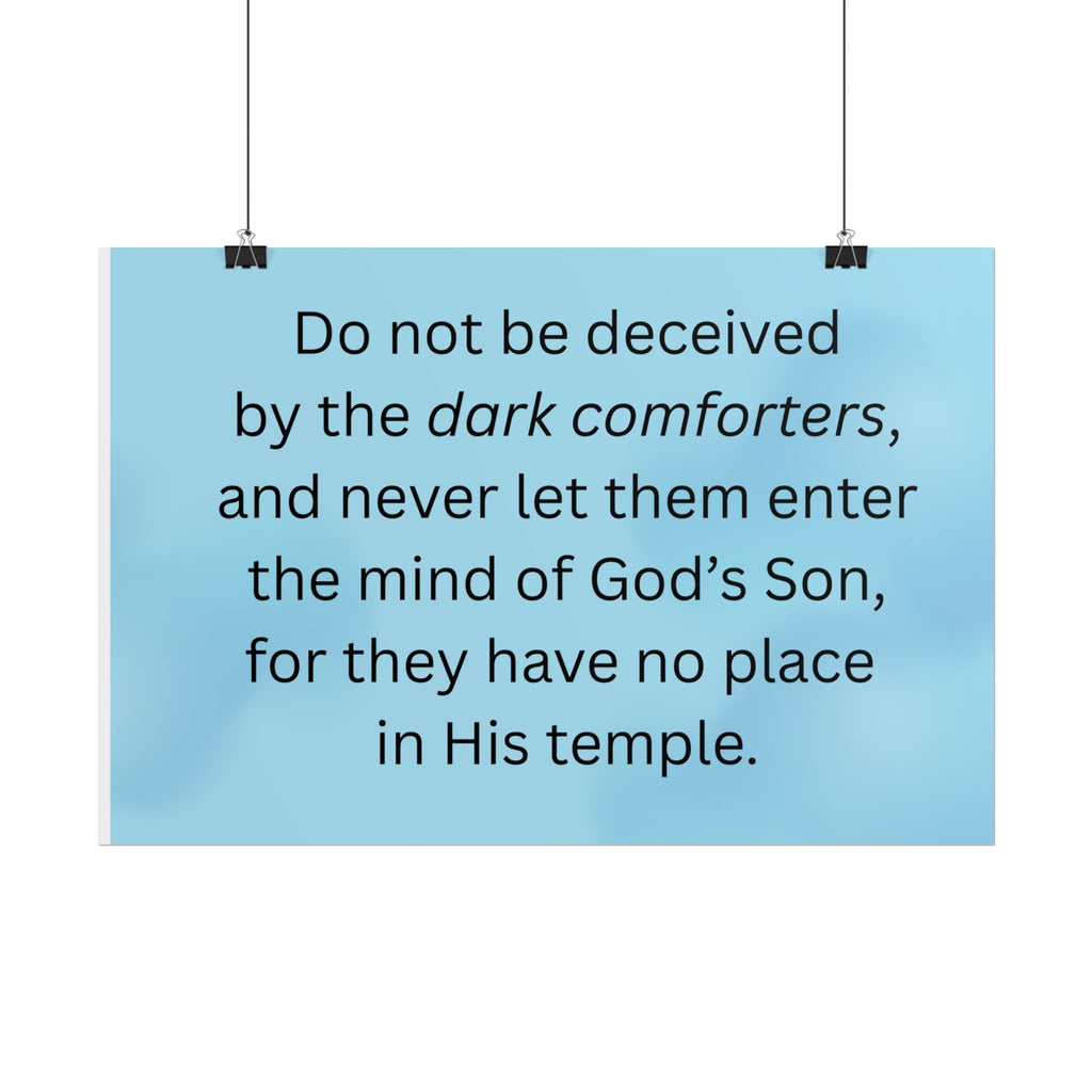 Inspirational Christian Scripture Wall Art: "Do not be deceived by the dark comforters"