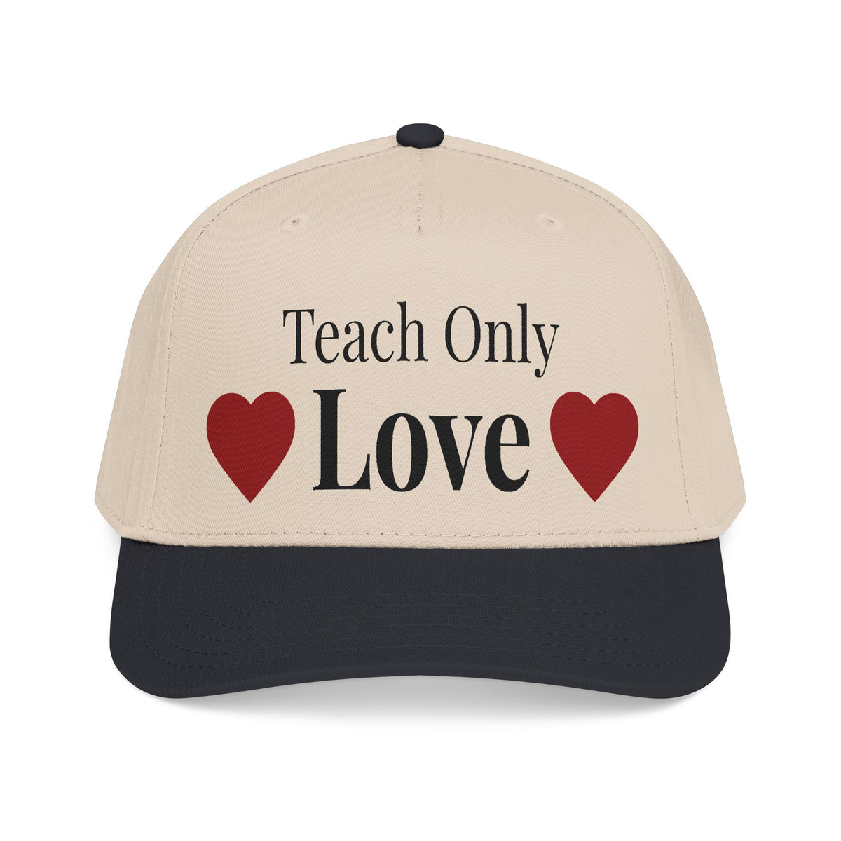 "Teach Only Love"  Baseball Cap — Multi-color