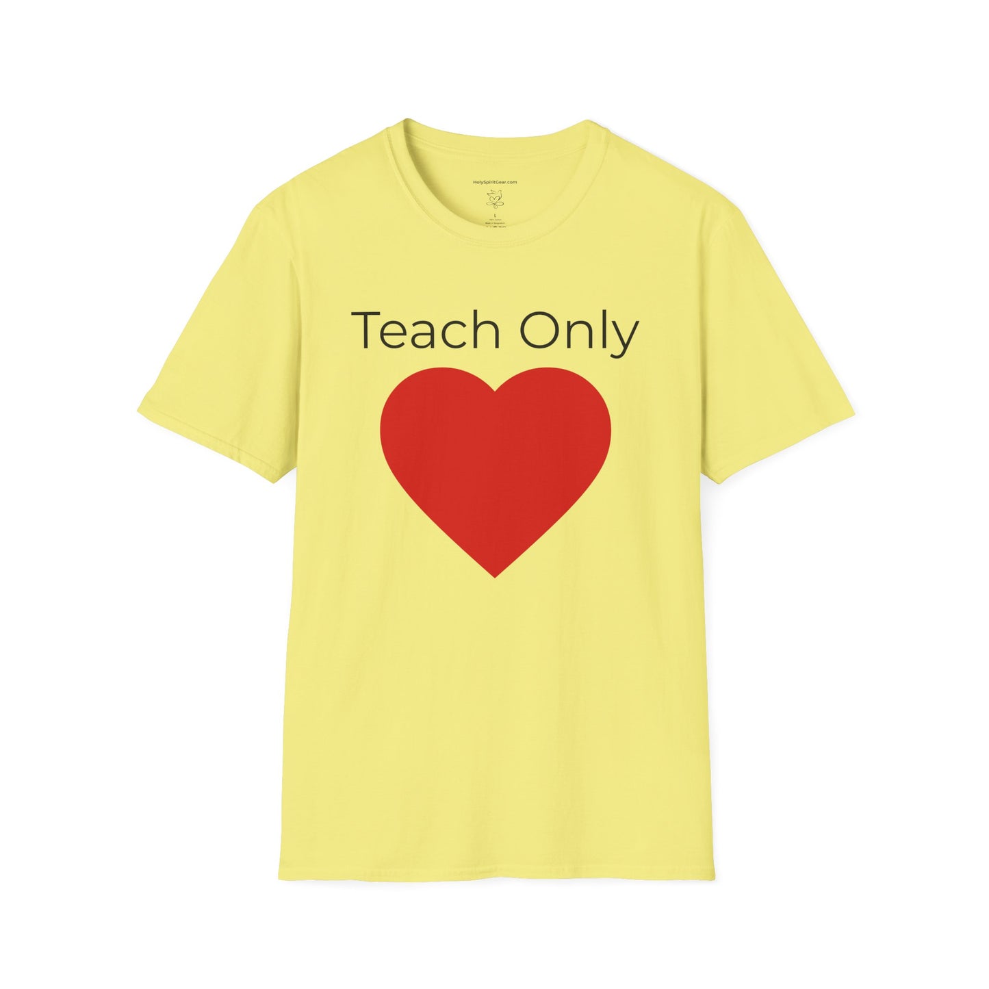 Teach Only T-Shirt — Big Red Heart Tee