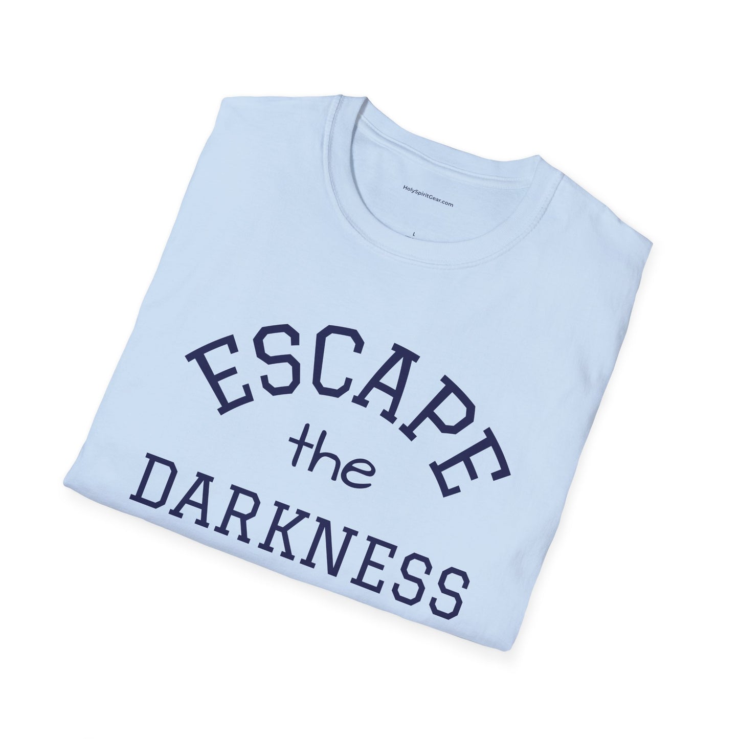 Escape the Darkness / The Light Has Come T‑Shirt — Inspirational  Faith Tee