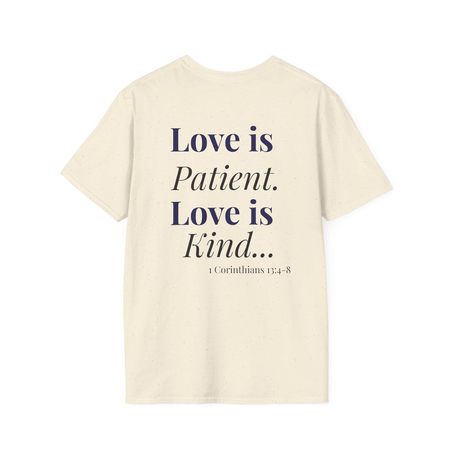 Love is Patient, Love is Kind  — Inspirational  Faith Tee