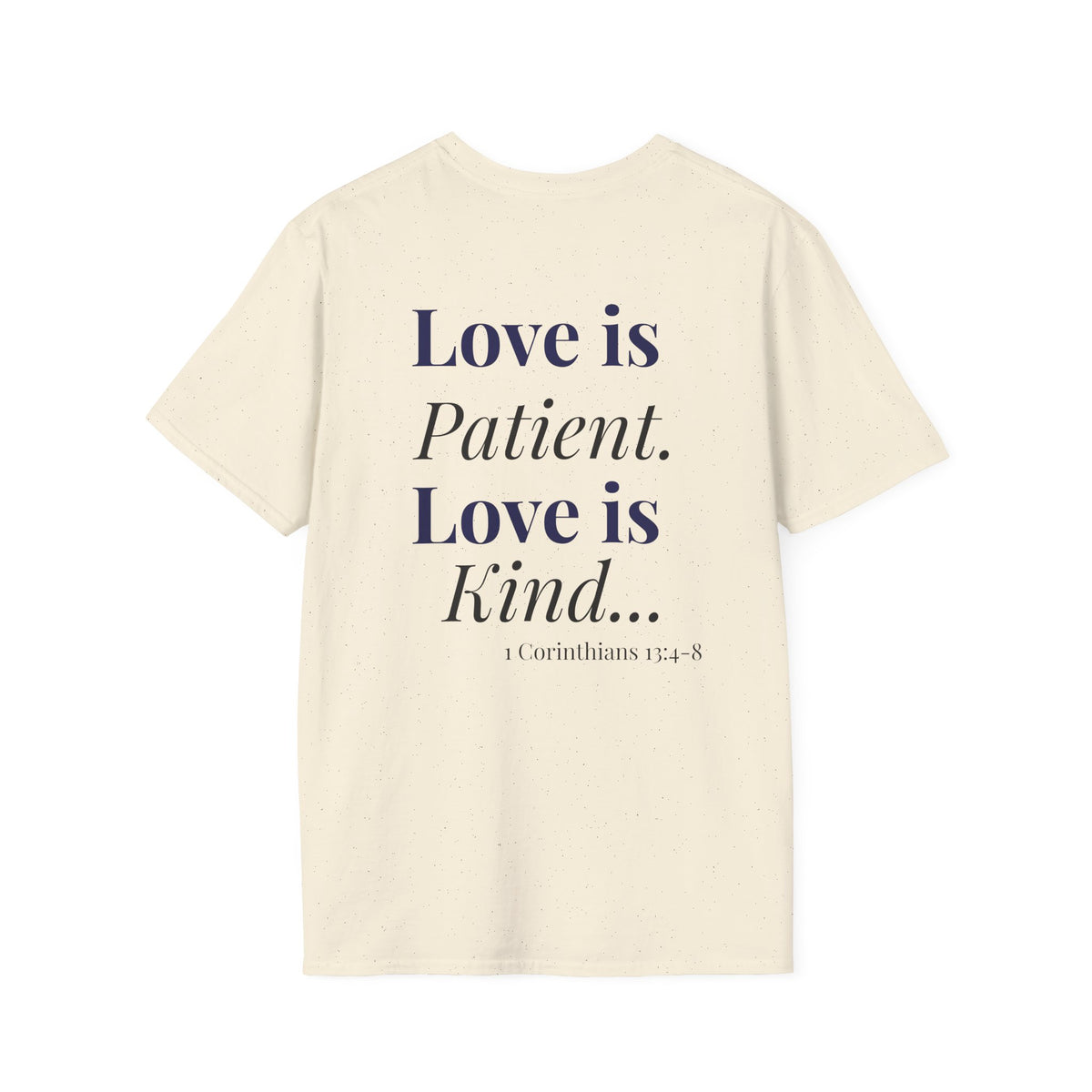 Love is Patient, Love is Kind  — Inspirational  Faith Tee