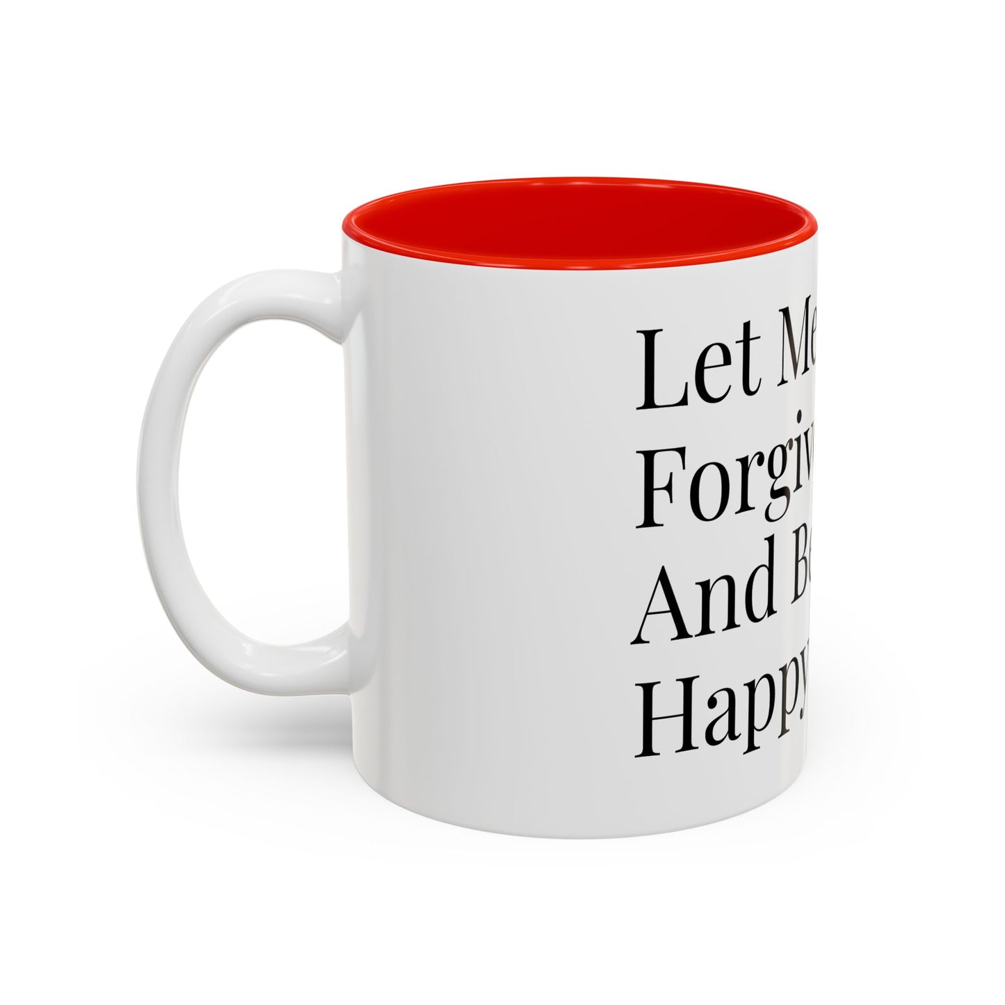 Mug — "Let Me Forgive And Be Happy" Inspirational Two-Tone Coffee Mug