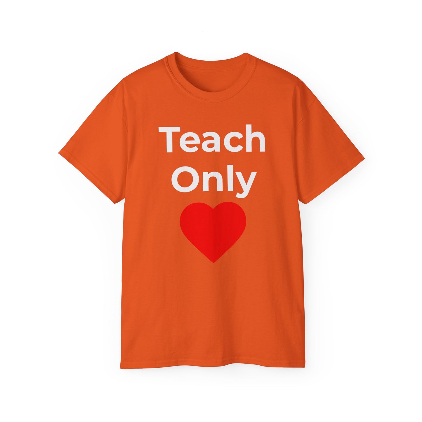 Teach Only Love T‑Shirt —  Red Heart Graphic Tee