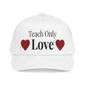 "Teach Only Love"  Baseball Cap — Multi-color