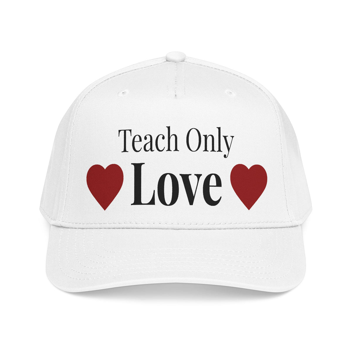 "Teach Only Love"  Baseball Cap — Multi-color