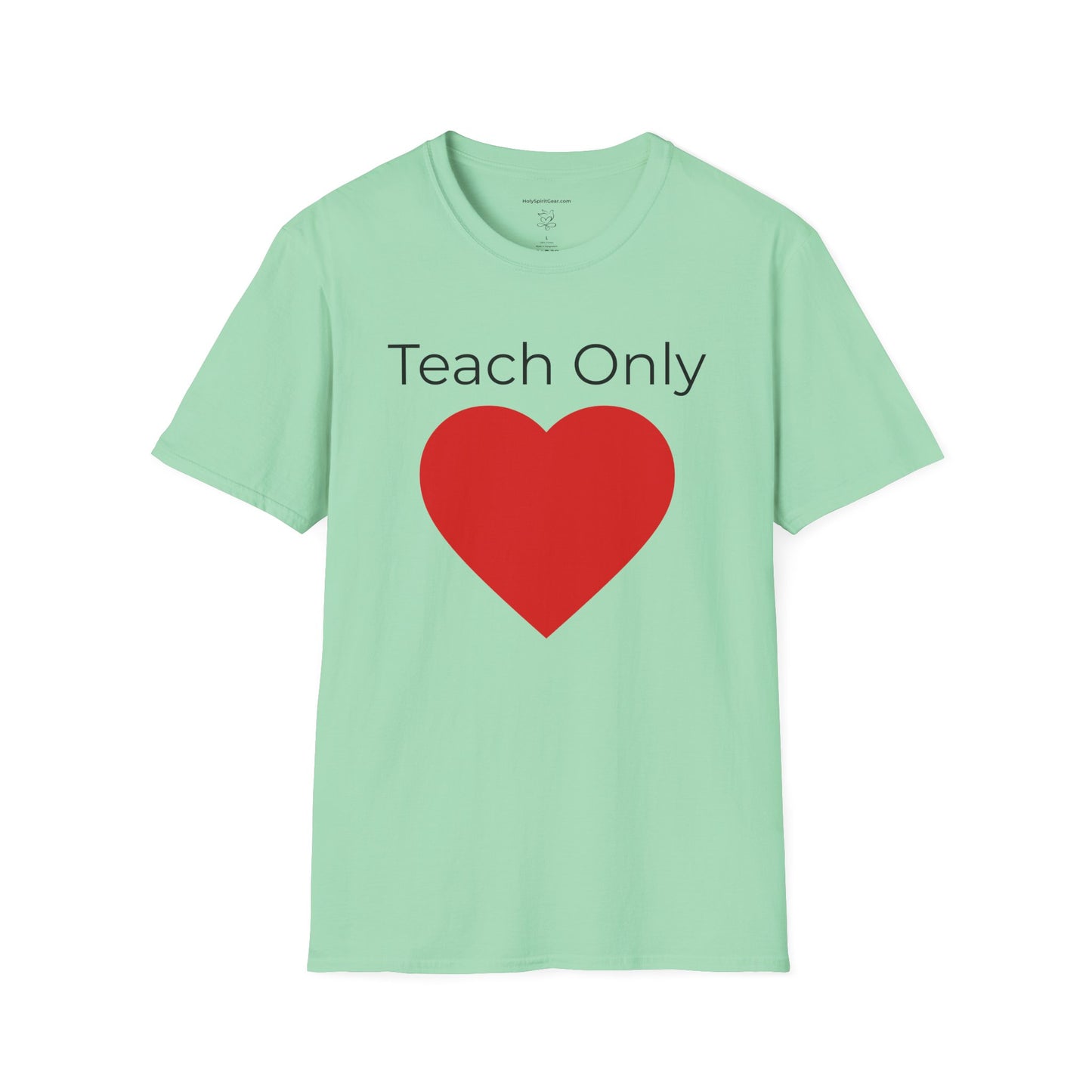 Teach Only T-Shirt — Big Red Heart Tee