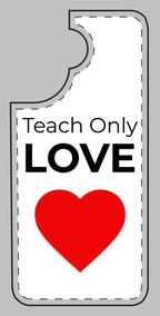 Teach only Love Phone Case – Red Heart Minimalist iPhone/Android Cover