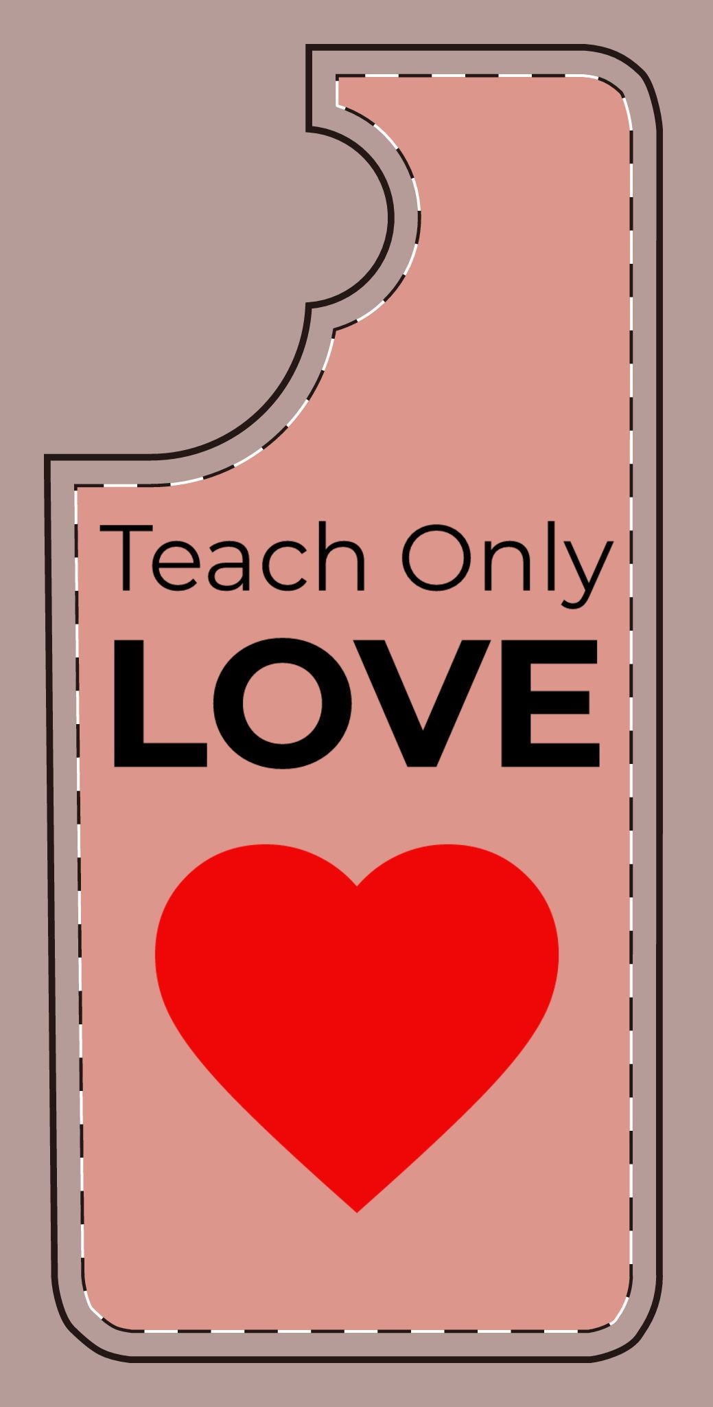 Teach only Love Phone Case – Red Heart Minimalist iPhone/Android Cover