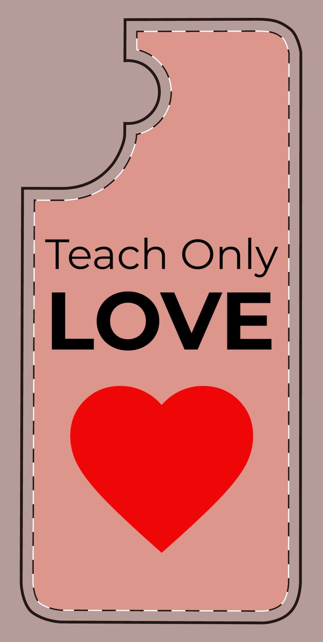 Teach only Love Phone Case – Red Heart Minimalist iPhone/Android Cover
