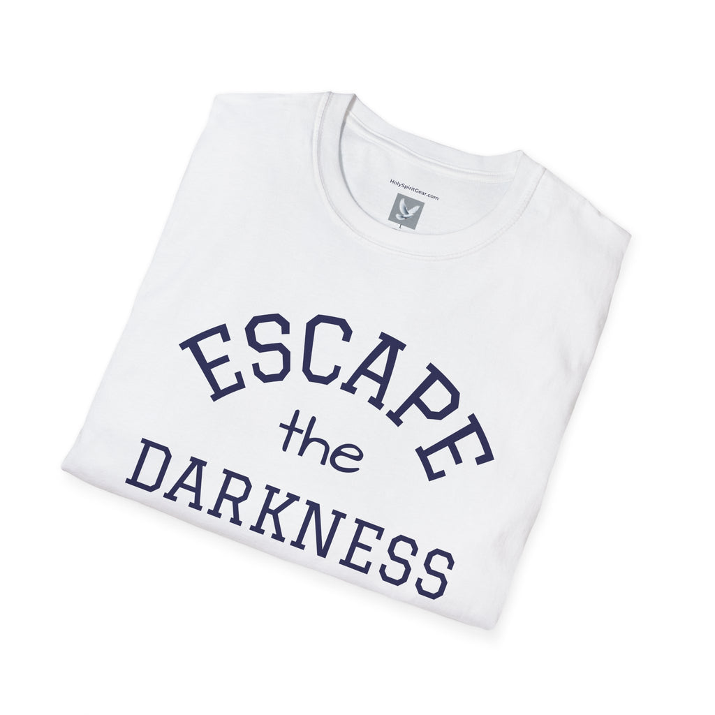 Escape the Darkness / The Light Has Come T‑Shirt — Inspirational  Faith Tee