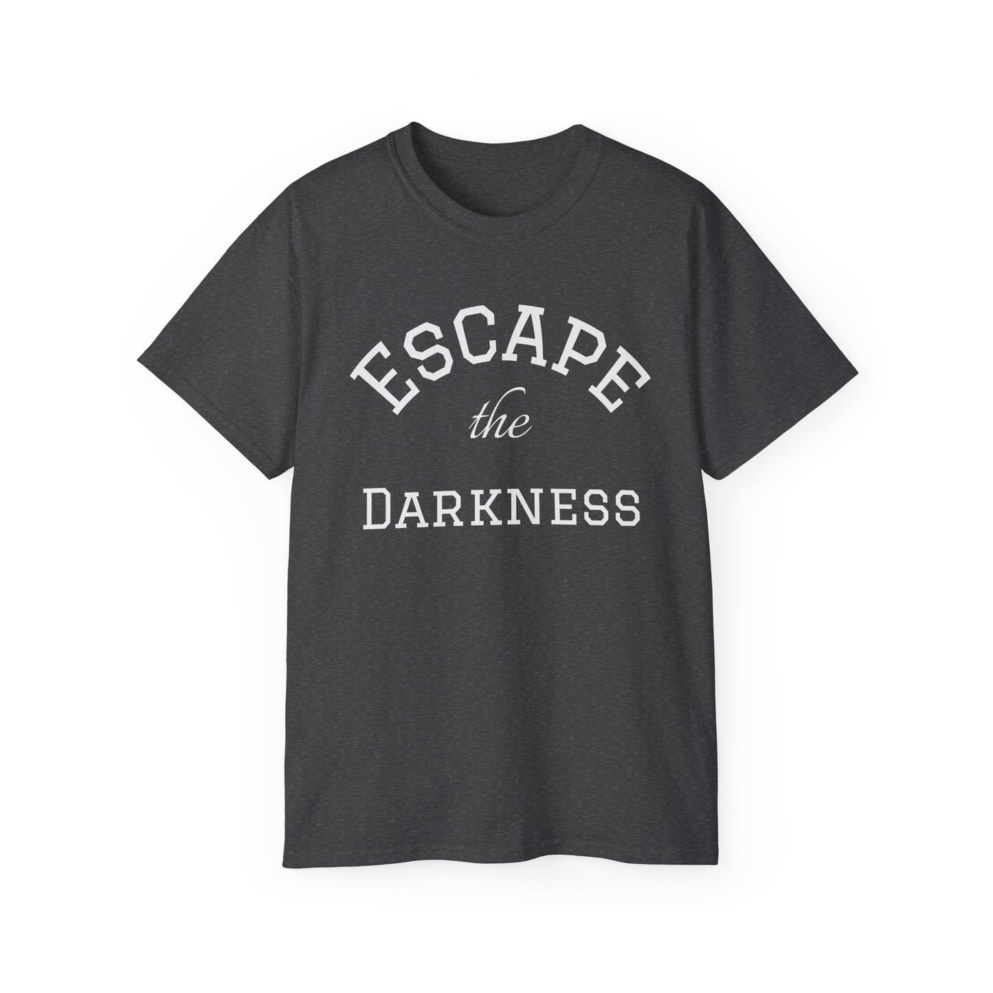 Escape the Darkness T‑Shirt —  Inspirational Tee