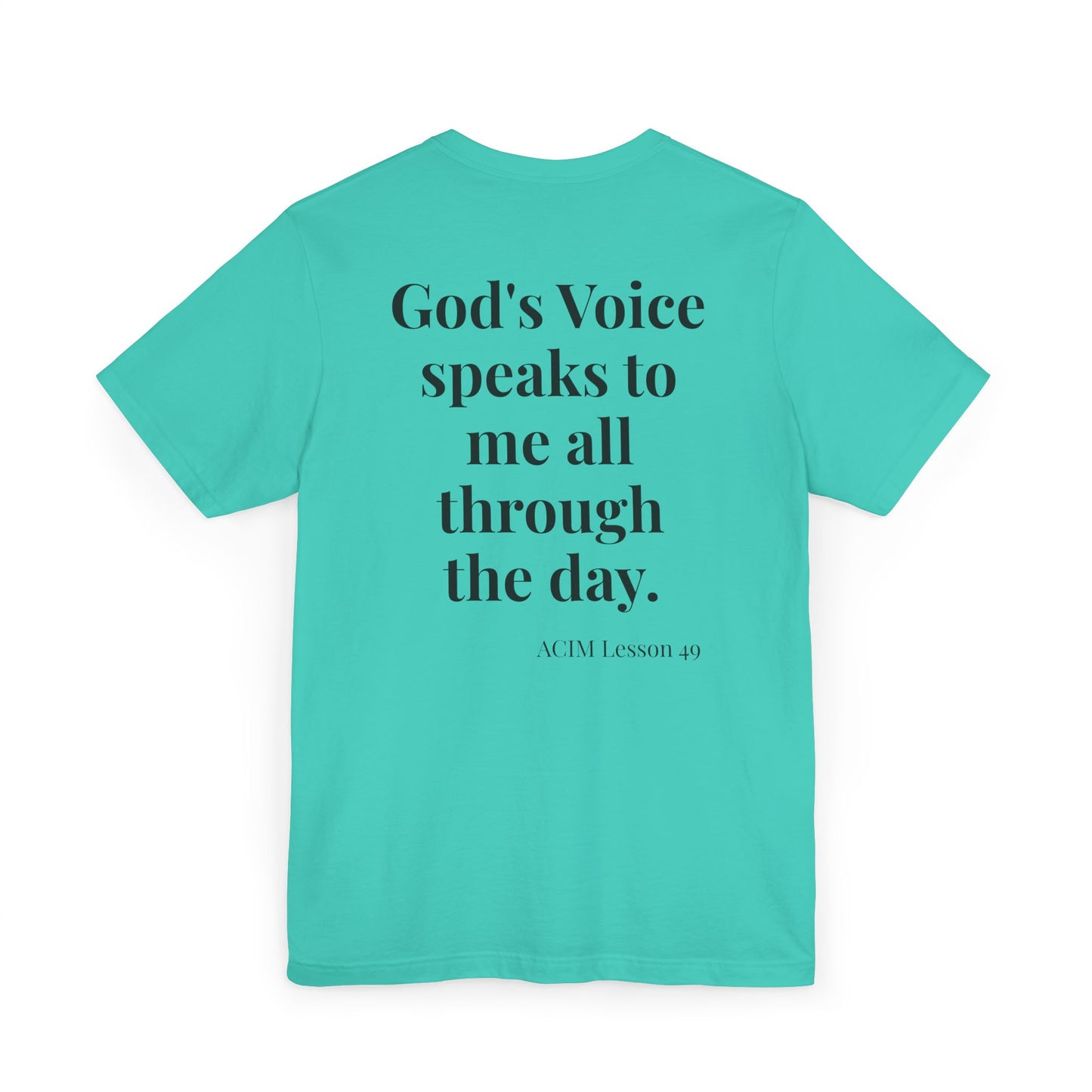 T-Shirt —  ACIM Lesson 49: "God's Voice speaks to me all through the day." Spiritual Tee