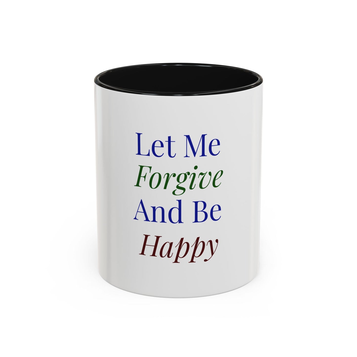 Mug — "Let Me Forgive And Be Happy" Inspirational Two-Tone Coffee Mug