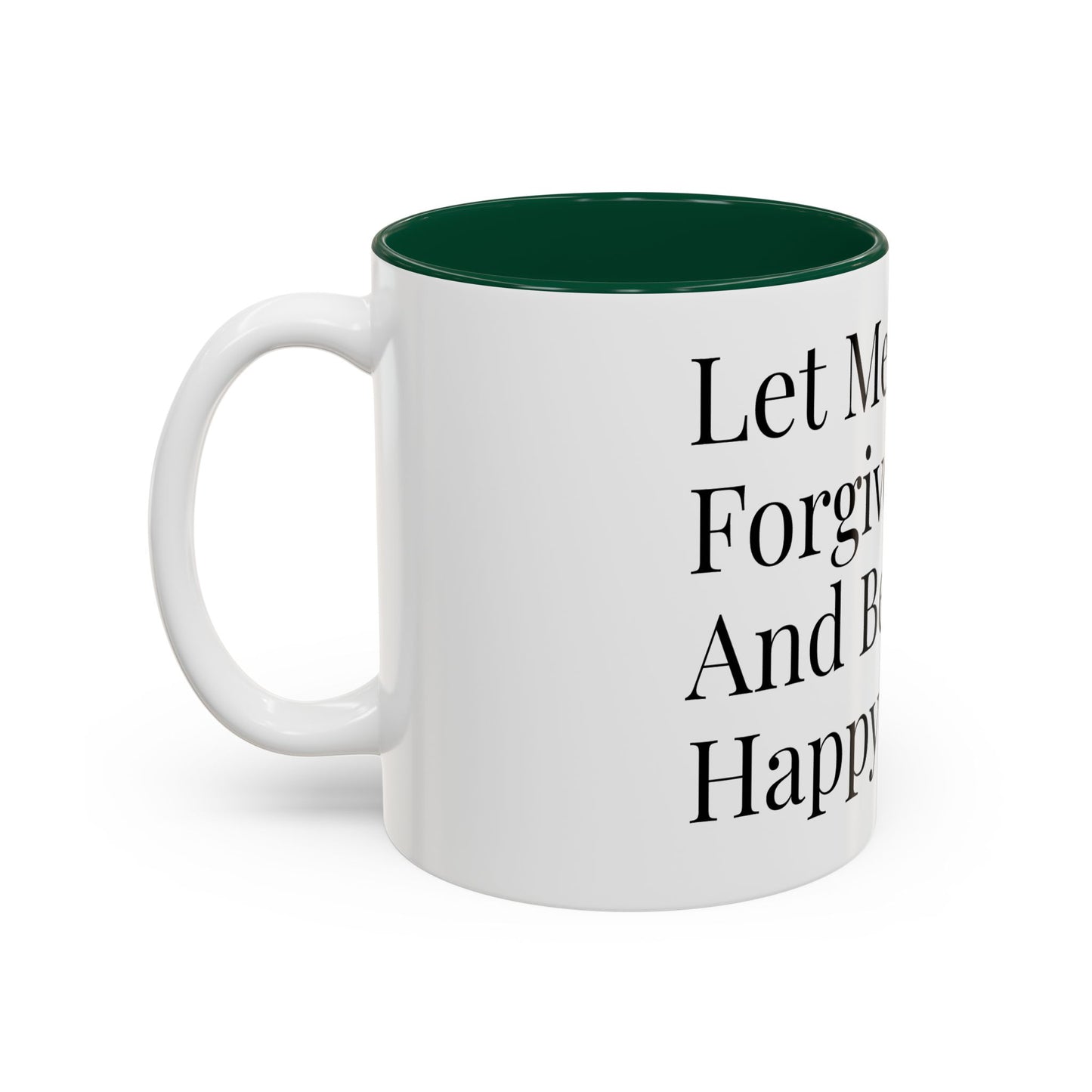 Mug — "Let Me Forgive And Be Happy" Inspirational Two-Tone Coffee Mug