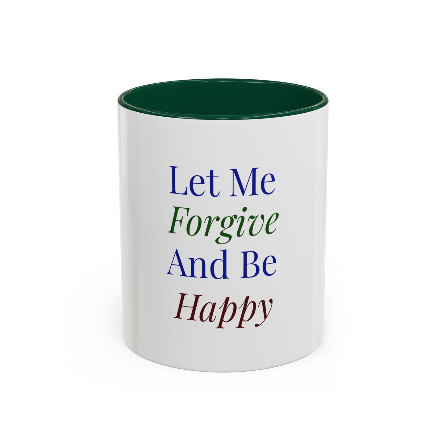 Mug — "Let Me Forgive And Be Happy" Inspirational Two-Tone Coffee Mug
