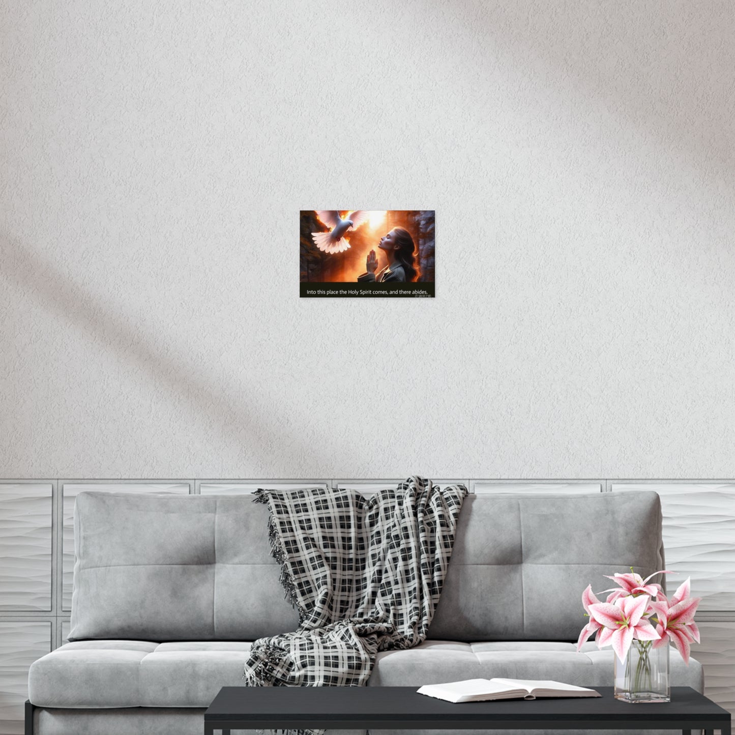 "Into this place the Holy Spirit comes, and there abides." Uncoated Spiritual Wall Art