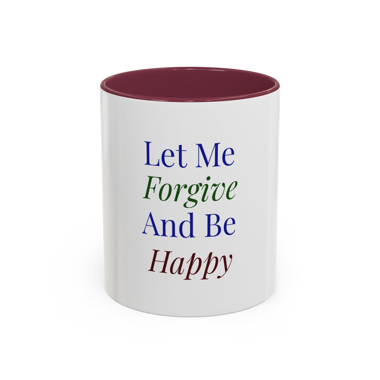 Mug — "Let Me Forgive And Be Happy" Inspirational Two-Tone Coffee Mug