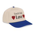 "Teach Only Love"  Baseball Cap — Multi-color