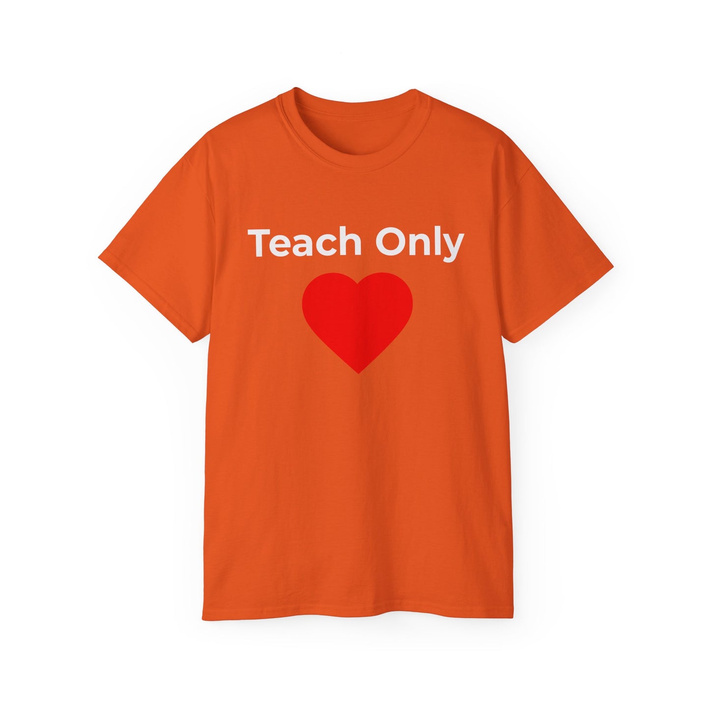 Teach Only Love T‑Shirt —  Red Heart Graphic Tee