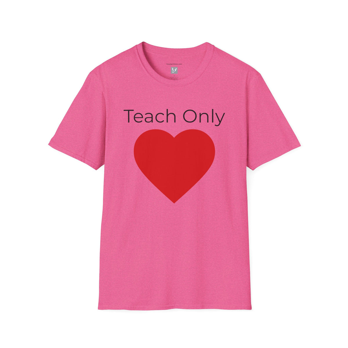 Teach Only Love T-Shirt — Big Red Heart  Tee