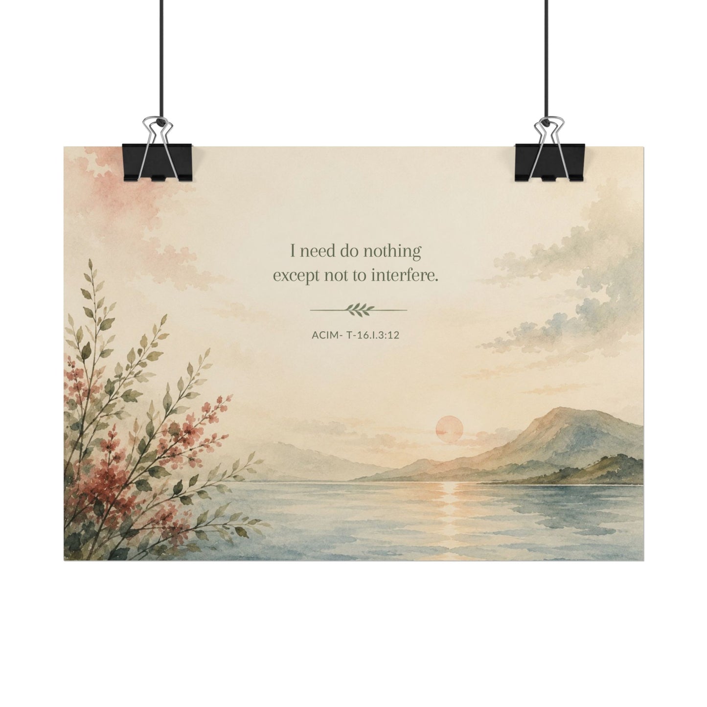 I need do nothing. - - Inspirational Wall Art (Rolled Poster)
