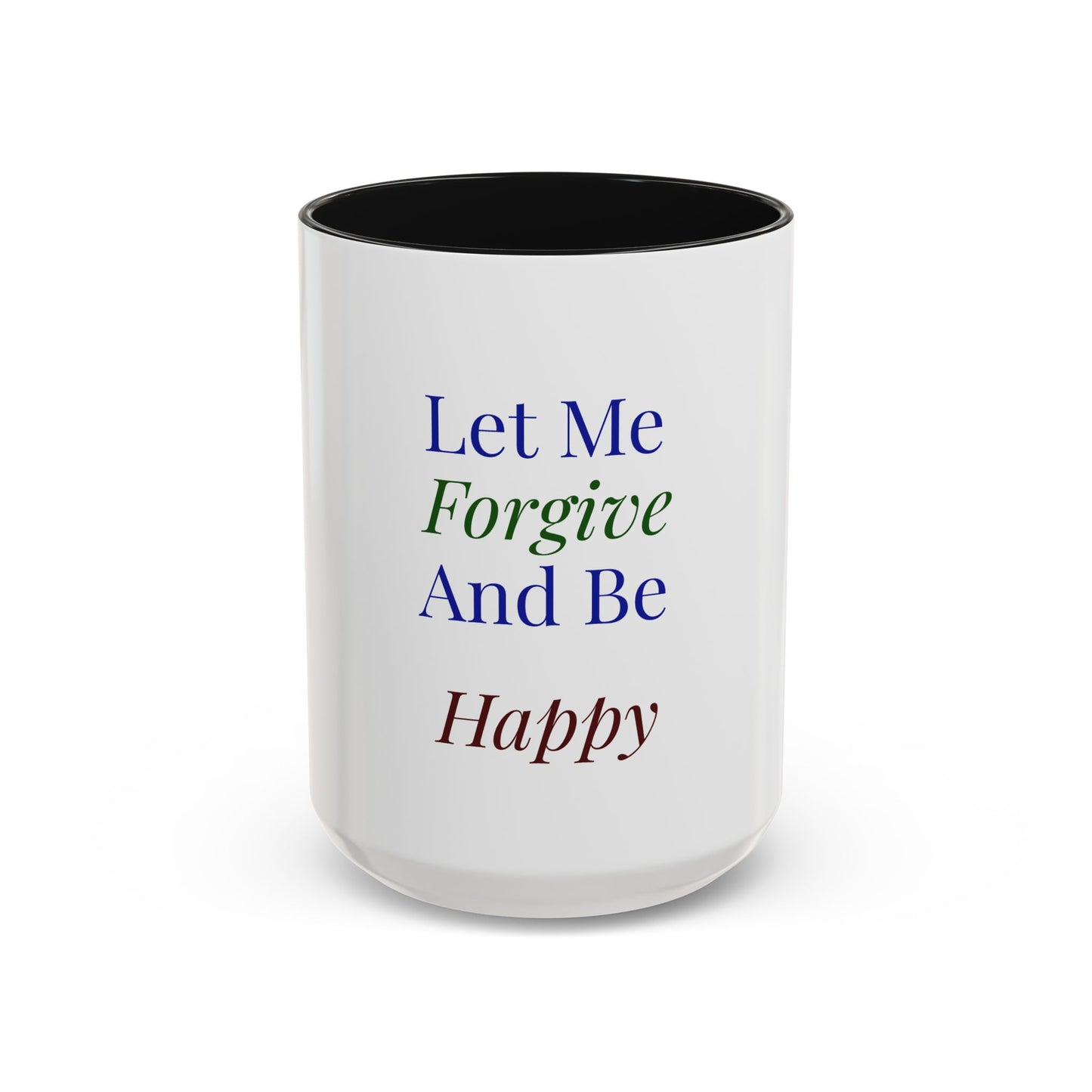Mug — "Let Me Forgive And Be Happy" Inspirational Two-Tone Coffee Mug