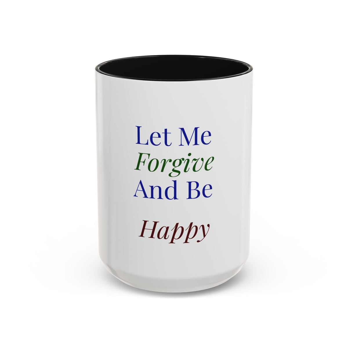 Mug — "Let Me Forgive And Be Happy" Inspirational Two-Tone Coffee Mug