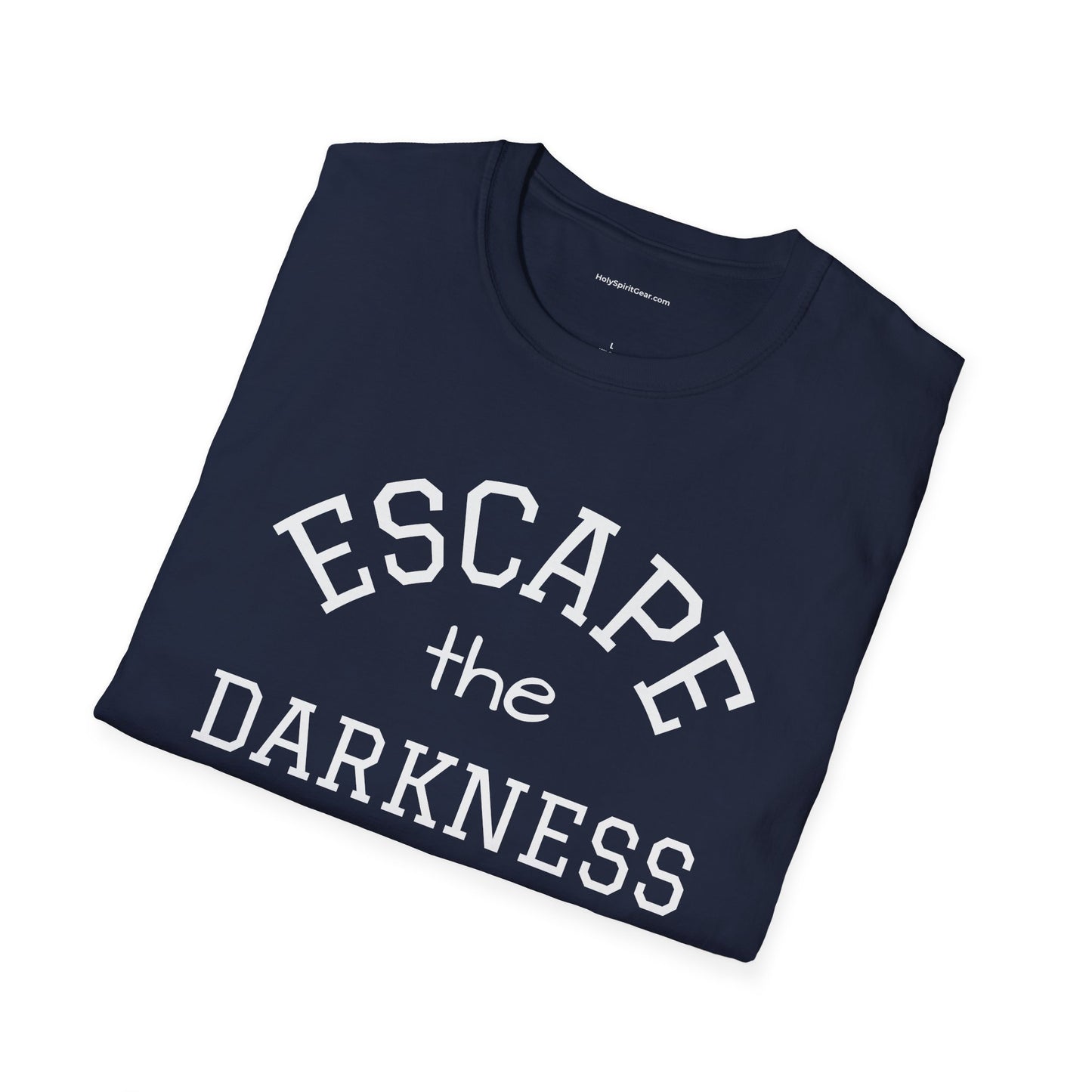 Escape the Darkness / The Light Has Come T‑Shirt — Inspirational  Faith Tee